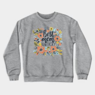 Best Mom From KENTUCKY, mothers day USA Crewneck Sweatshirt